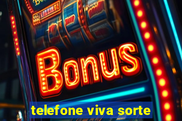 telefone viva sorte